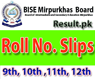 BISE Mirpur Khas Board Roll No Slips 2025 class SSC, HSSC, 9th, 10th, 11th, FSC, Matric, 12th, FA, Inter, Intermediate, SSC Part 1, SSC Part 2, Inter Part 1, Inter part 2, 1st year, 2nd year, ICS, ICOM